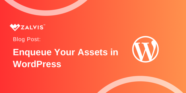 wp_enqueue_scripts – How to Enqueue Your Assets in WordPress - Zalvis Blog