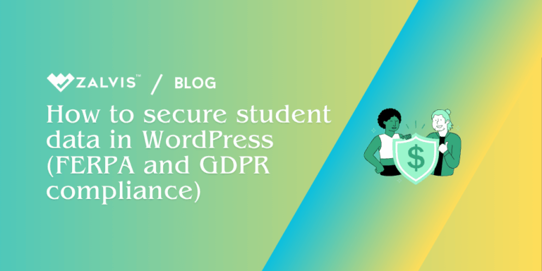 How to secure student data in WordPress (FERPA and GDPR compliance)