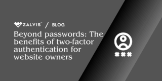 Beyond passwords: The benefits of two-factor authentication for website owners