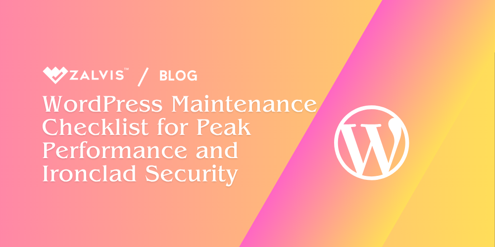 WordPress Maintenance Checklist for Peak Performance and Ironclad Security