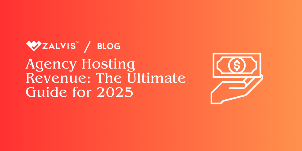 Agency Hosting Revenue: The Ultimate Guide for 2025