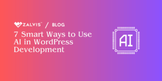 7 Smart Ways to Use AI in WordPress Development (Plus Best Tools for the Job)